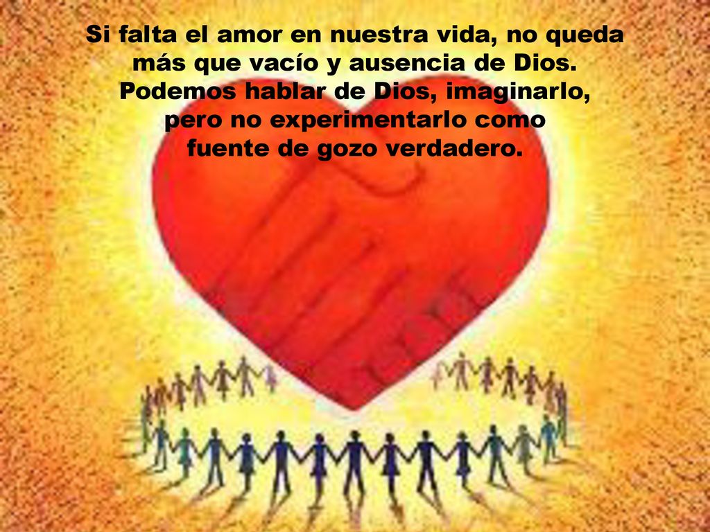 Si falta el amor en nuestra vida, no queda