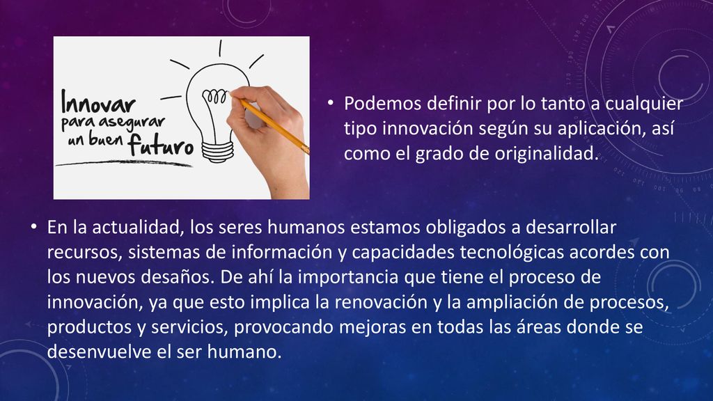 Podemos definir por lo tanto a cualquier tipo innovación según su aplicación, así como el grado de originalidad.