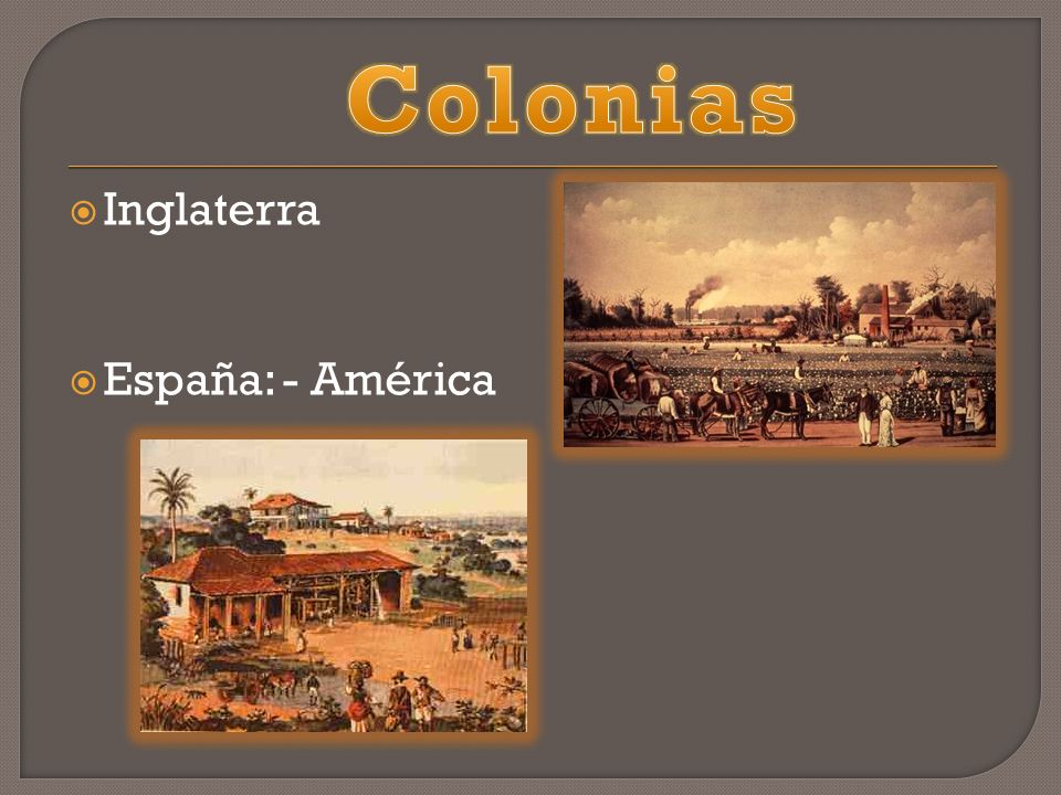 Colonias Inglaterra España: - América