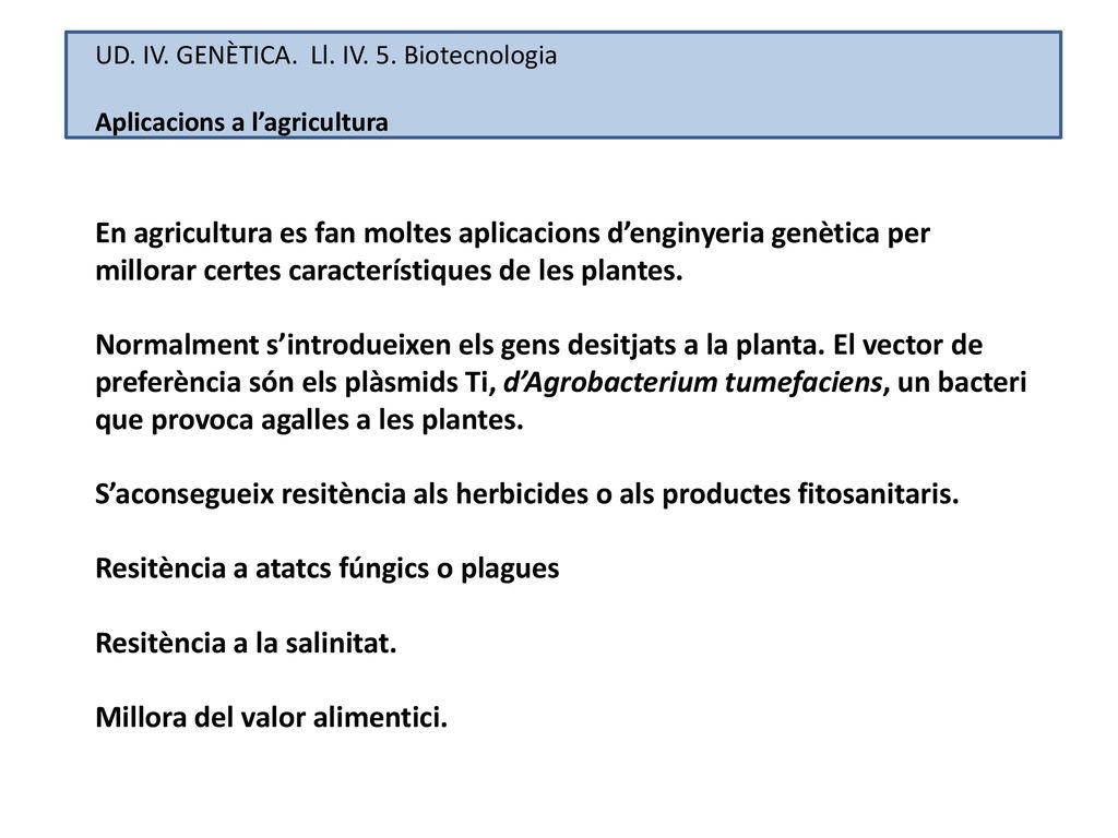 S’aconsegueix resitència als herbicides o als productes fitosanitaris.