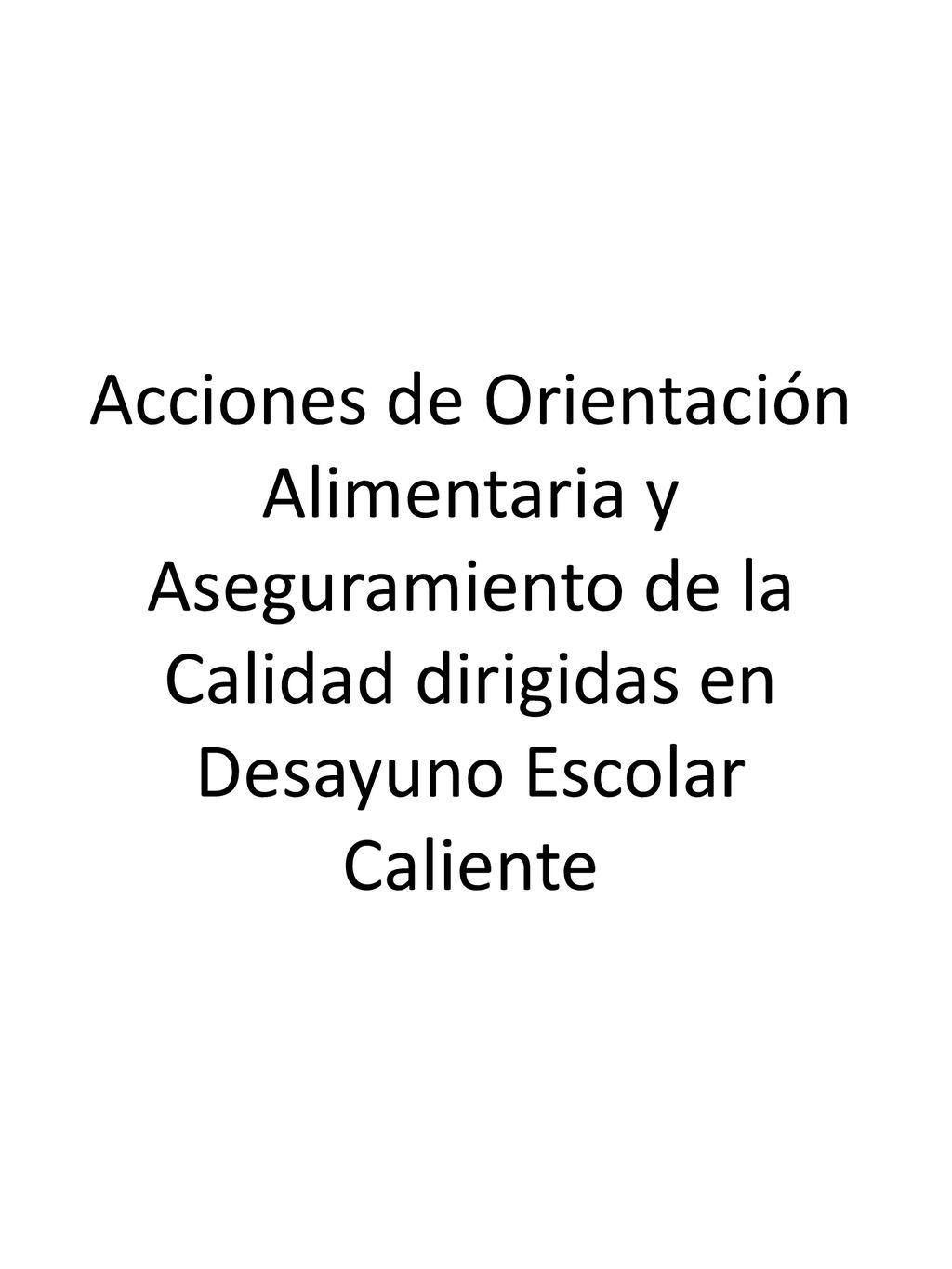 Acciones de Orientación Alimentaria y Aseguramiento de la Calidad dirigidas en Desayuno Escolar Caliente