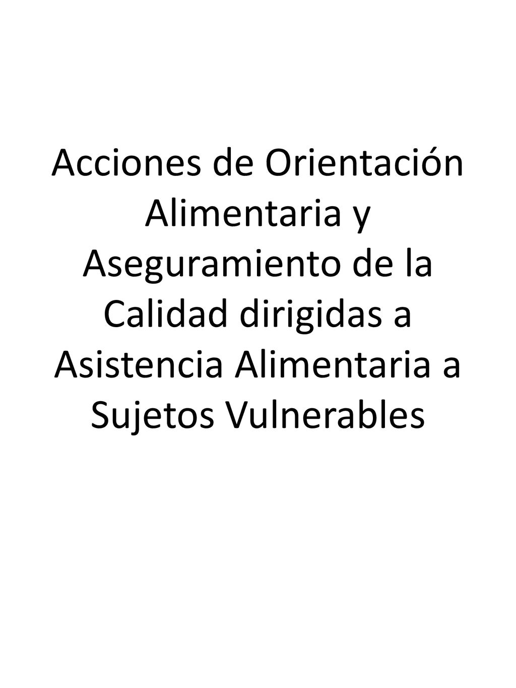 Acciones de Orientación Alimentaria y Aseguramiento de la Calidad dirigidas a Asistencia Alimentaria a Sujetos Vulnerables
