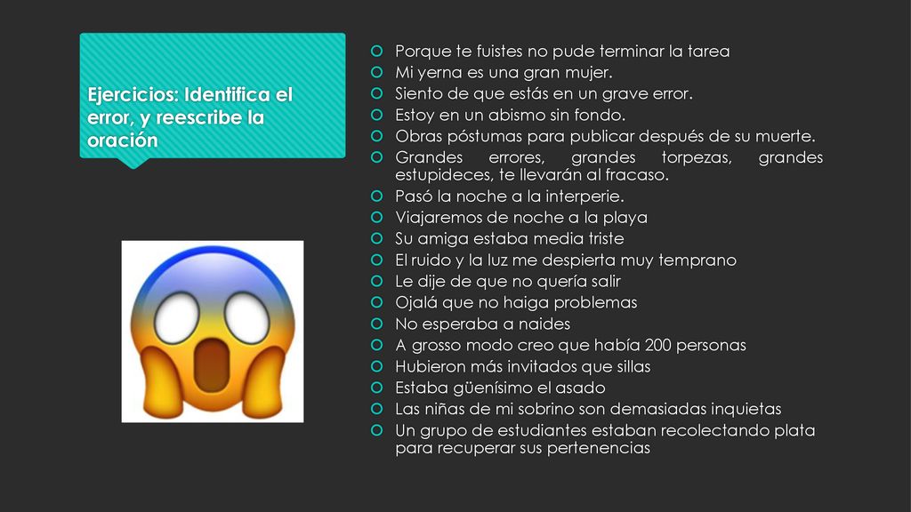 Ejercicios: Identifica el error, y reescribe la oración