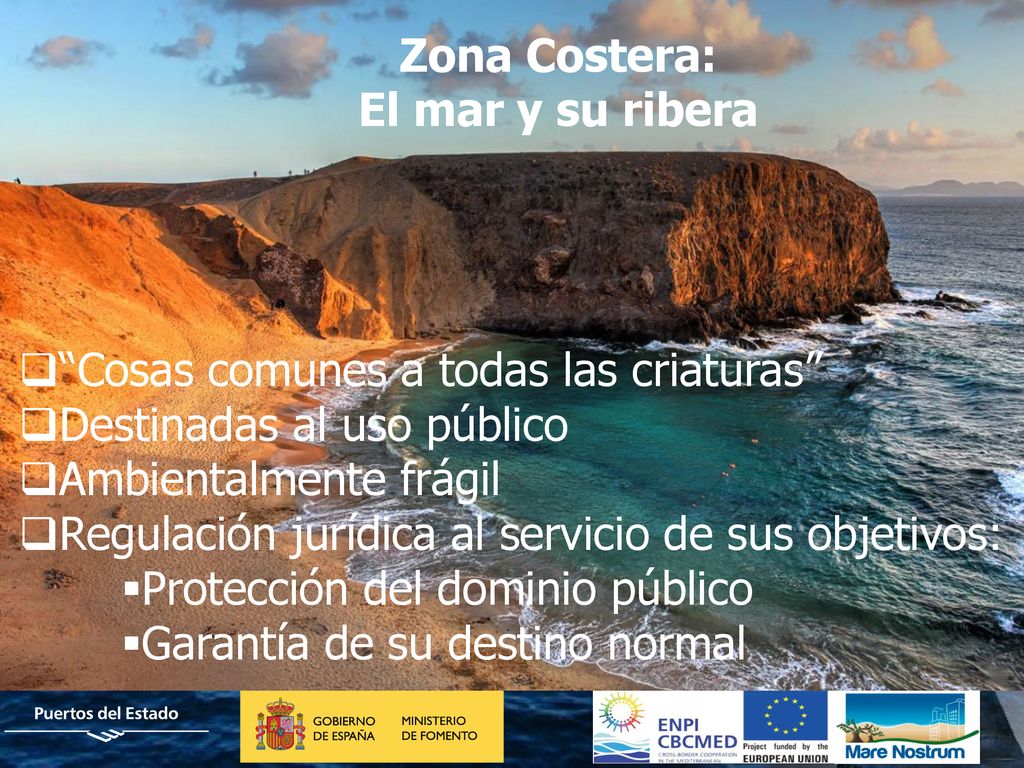 Zona Costera: El mar y su ribera. Cosas comunes a todas las criaturas Destinadas al uso público.