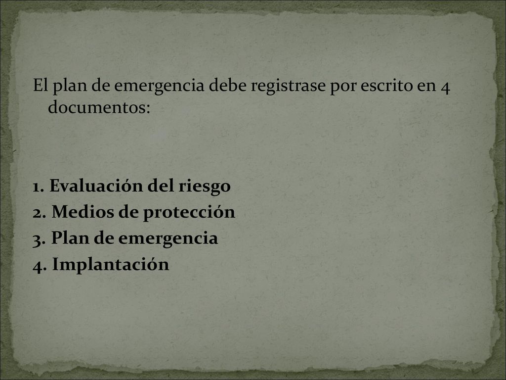El plan de emergencia debe registrase por escrito en 4 documentos: