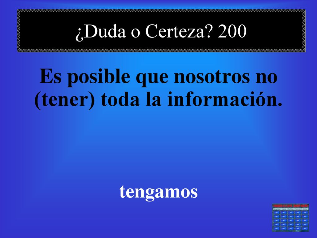 Es posible que nosotros no (tener) toda la información.
