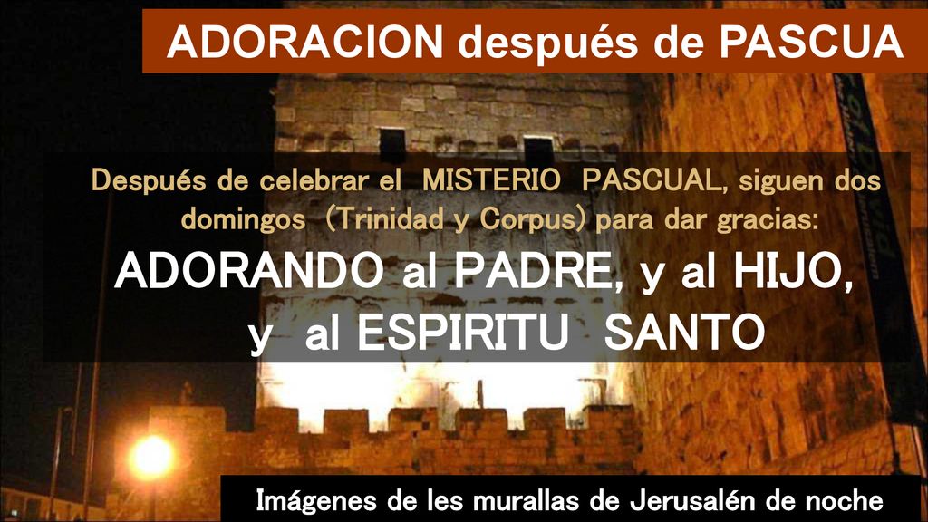 ADORANDO al PADRE, y al HIJO, y al ESPIRITU SANTO