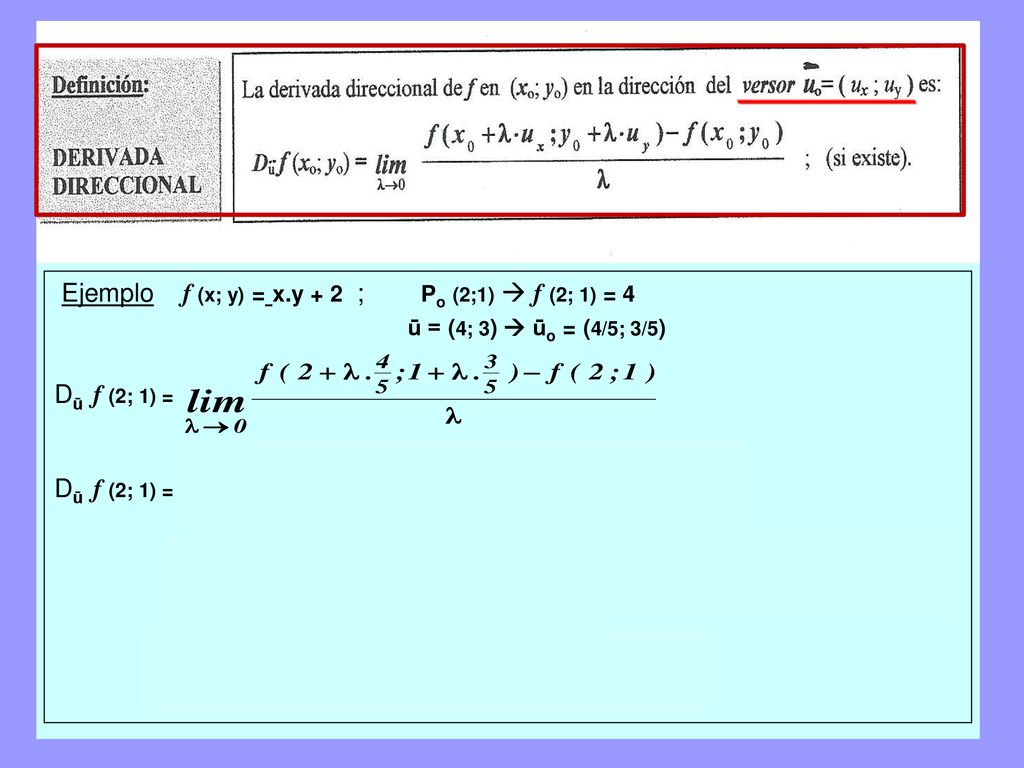 Ejemplo f (x; y) = x.y + 2 ; Po (2;1)  f (2; 1) = 4