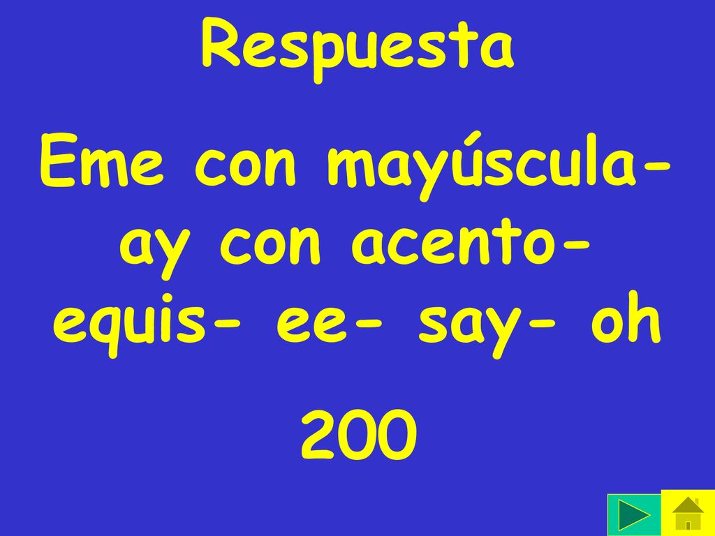 Eme con mayúscula- ay con acento- equis- ee- say- oh