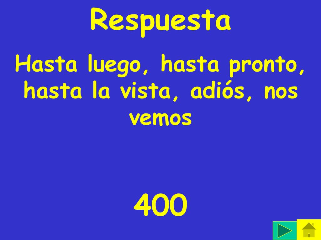 Hasta luego, hasta pronto, hasta la vista, adiós, nos vemos