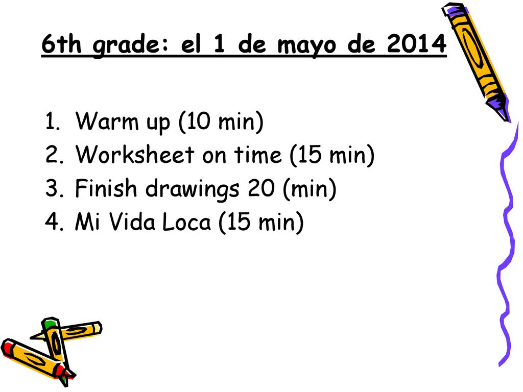 6th grade: el 1 de mayo de 2014 Warm up (10 min)
