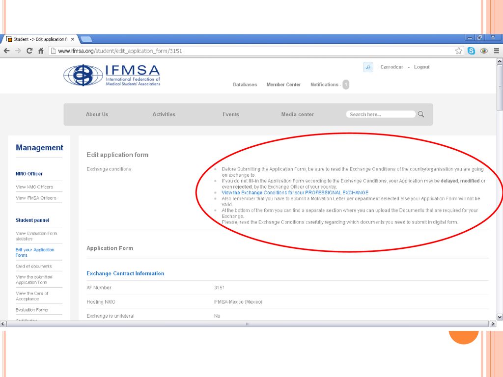 Es importante que, antes de comenzar rellenando el AF leas detenidamente las exchange conditions del lugar de destino de tu intercambio.