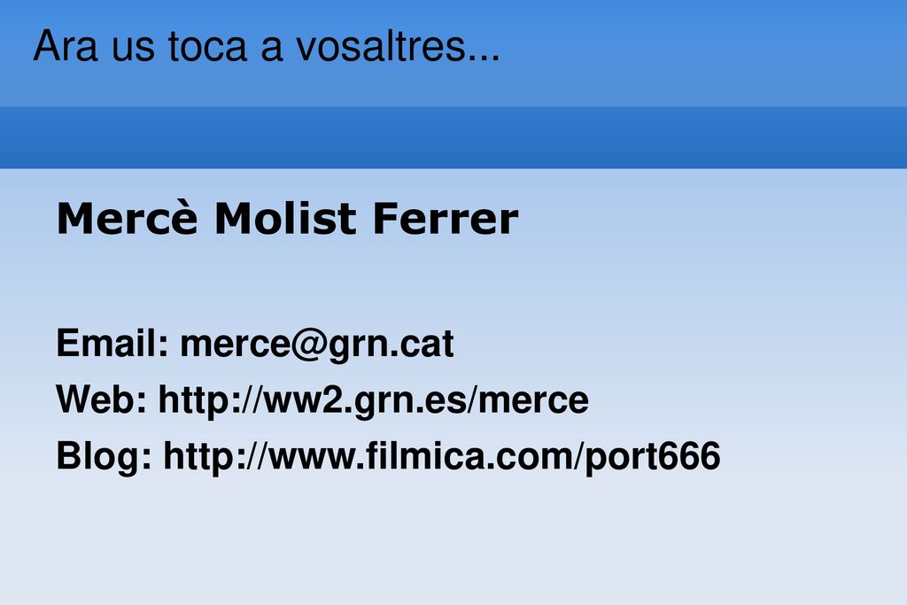 Ara us toca a vosaltres... Mercè Molist Ferrer