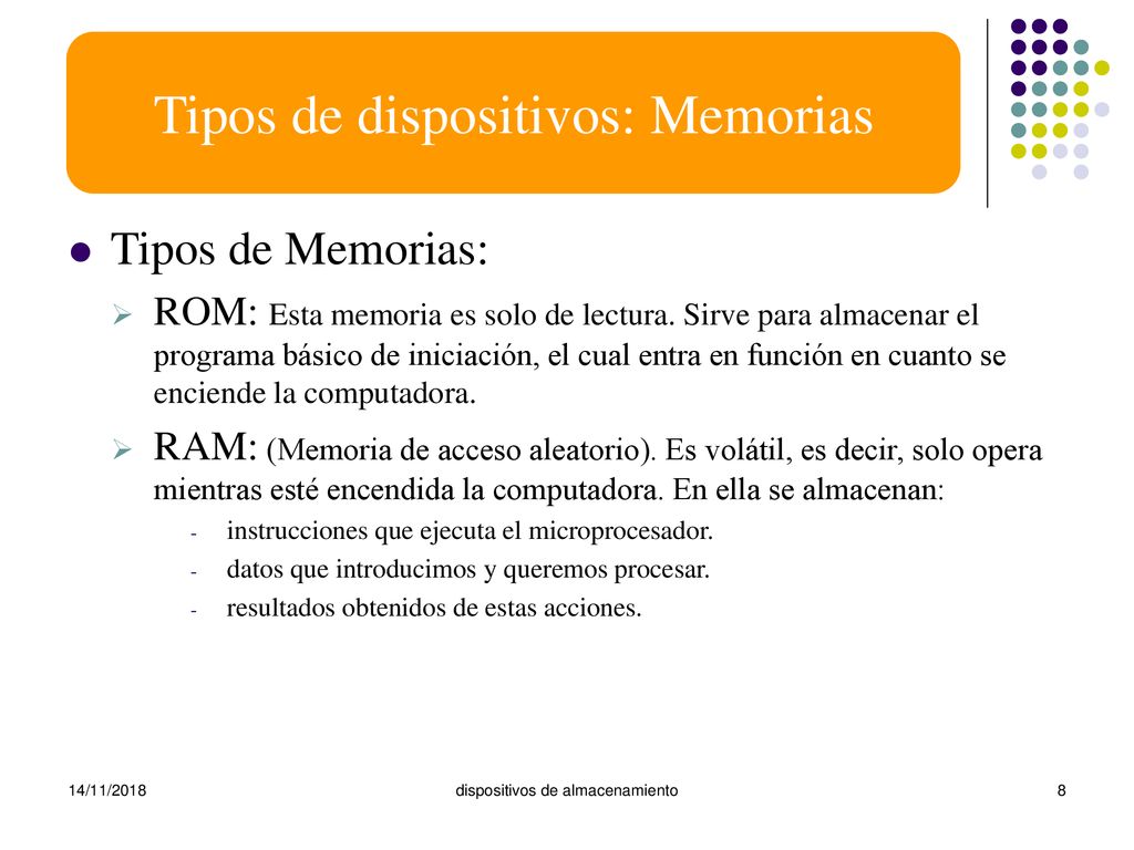 Tipos de dispositivos Tipos de dispositivos: Memorias