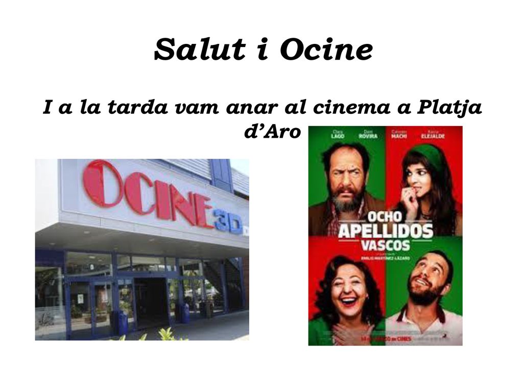 I a la tarda vam anar al cinema a Platja d’Aro