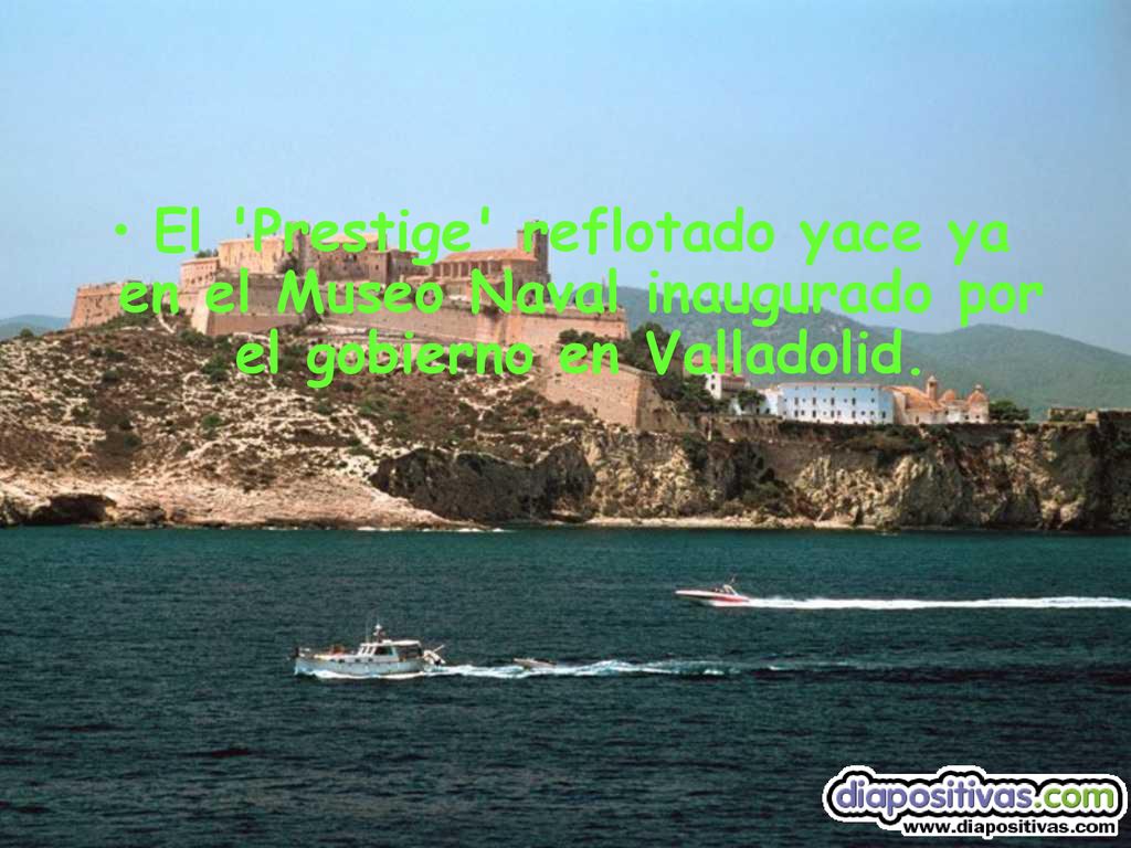 El Prestige reflotado yace ya en el Museo Naval inaugurado por el gobierno en Valladolid.