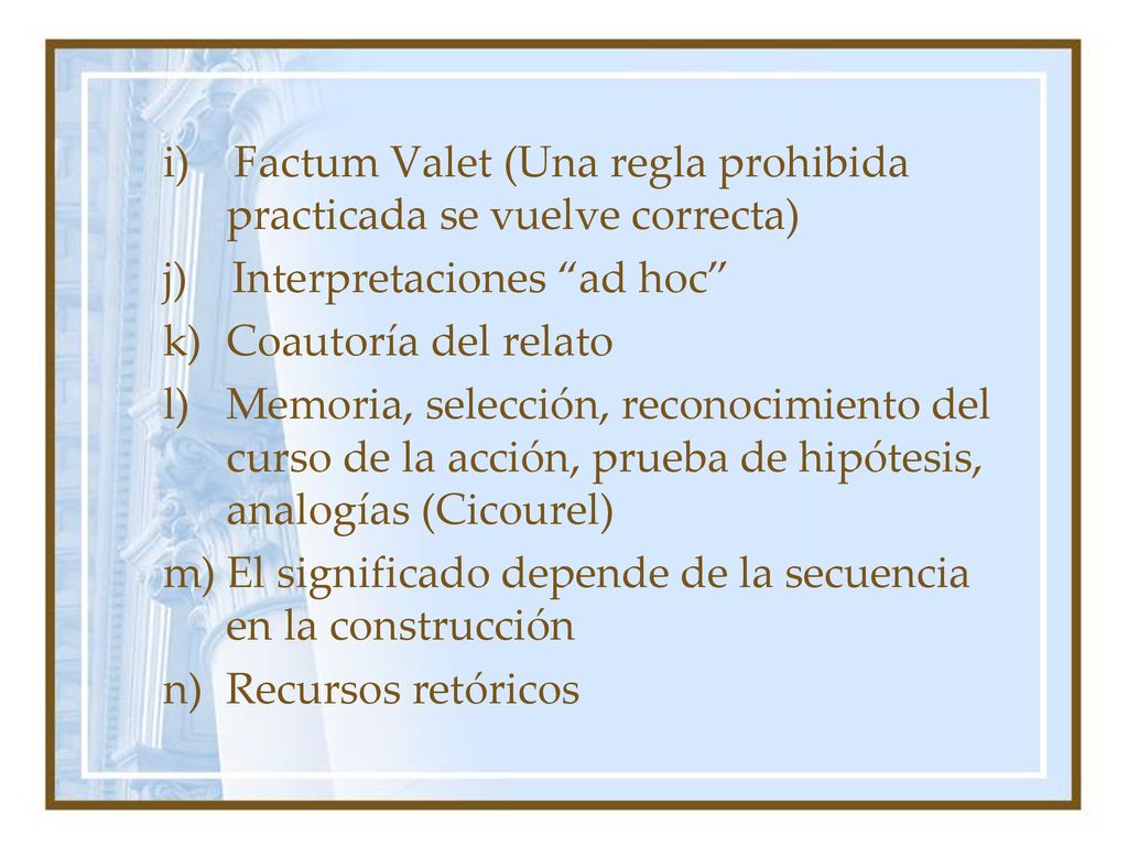 i) Factum Valet (Una regla prohibida practicada se vuelve correcta)