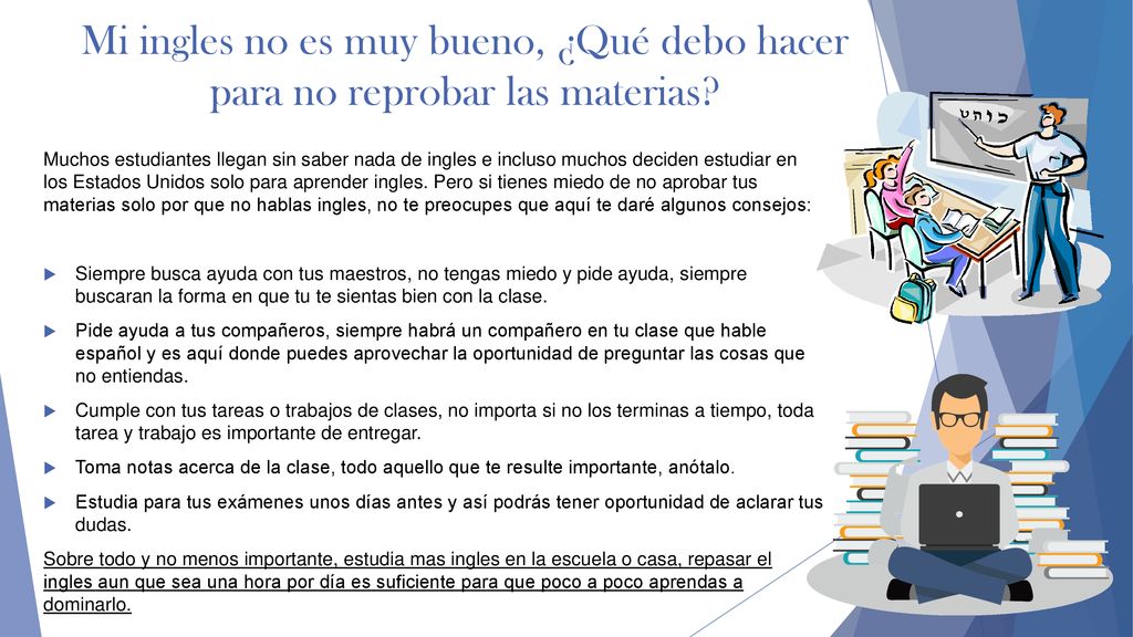 Mi ingles no es muy bueno, ¿Qué debo hacer para no reprobar las materias