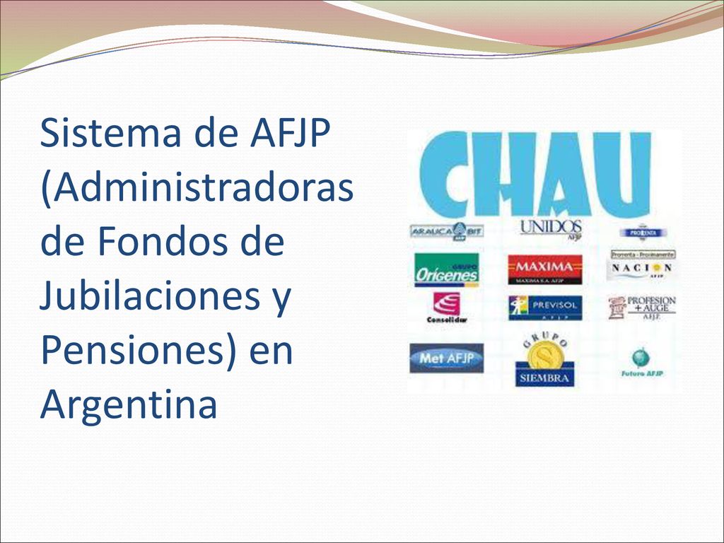 Sistema de AFJP (Administradoras de Fondos de Jubilaciones y Pensiones) en Argentina