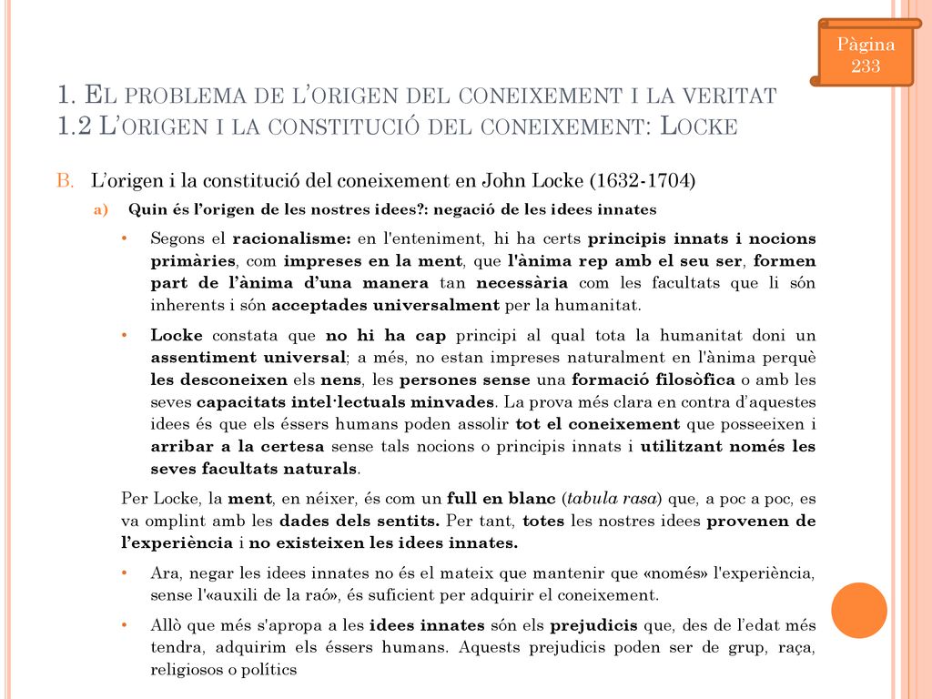 Pàgina El problema de l’origen del coneixement i la veritat 1.2 L’origen i la constitució del coneixement: Locke.