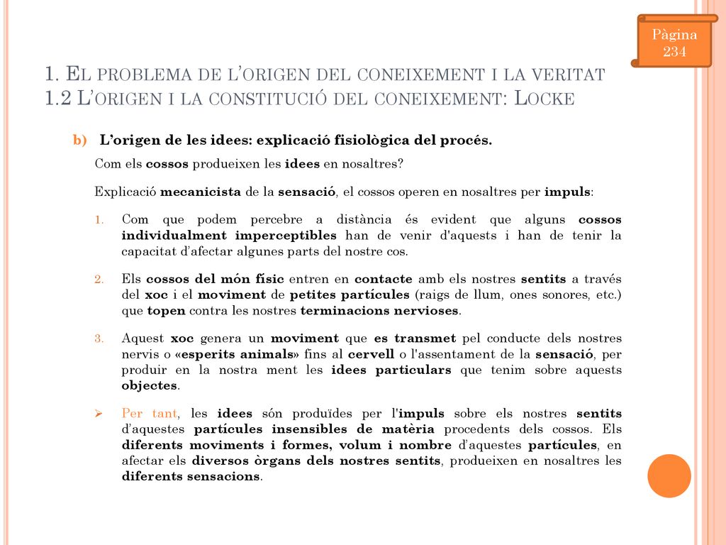 Pàgina El problema de l’origen del coneixement i la veritat 1.2 L’origen i la constitució del coneixement: Locke.