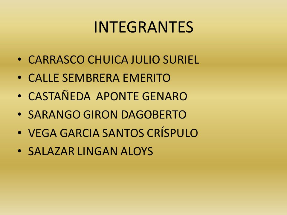 INTEGRANTES CARRASCO CHUICA JULIO SURIEL CALLE SEMBRERA EMERITO