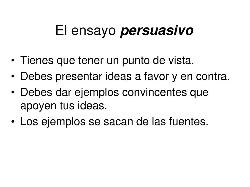 El ensayo persuasivo Tienes que tener un punto de vista.