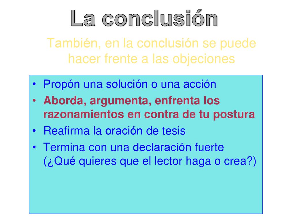 También, en la conclusión se puede hacer frente a las objeciones