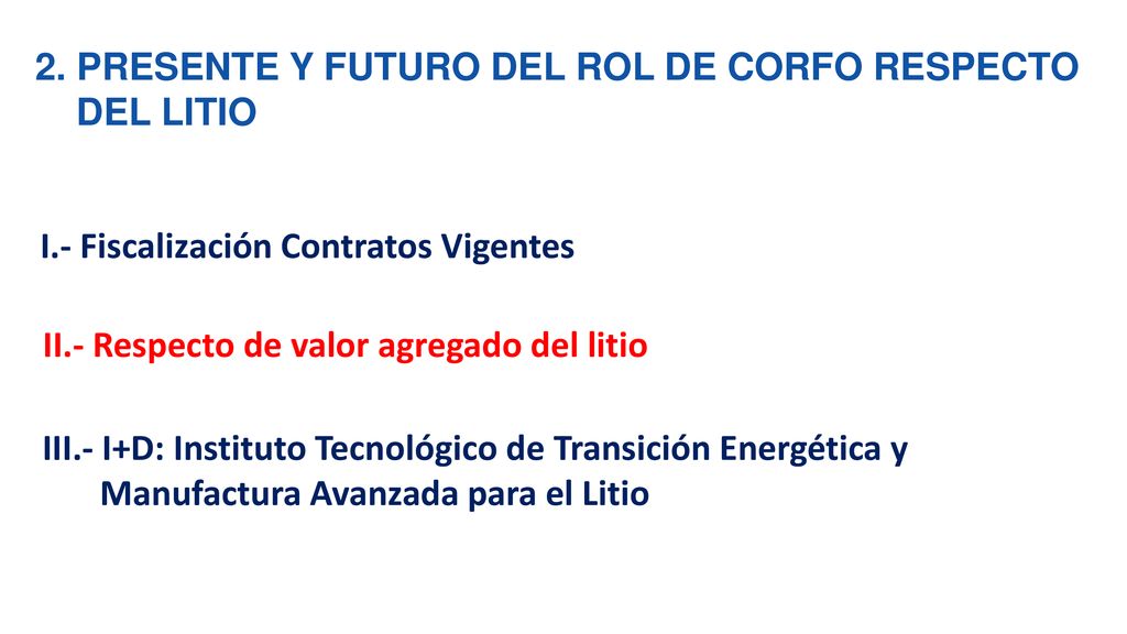 2. PRESENTE Y FUTURO DEL ROL DE CORFO RESPECTO DEL LITIO