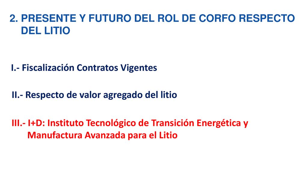 2. PRESENTE Y FUTURO DEL ROL DE CORFO RESPECTO DEL LITIO