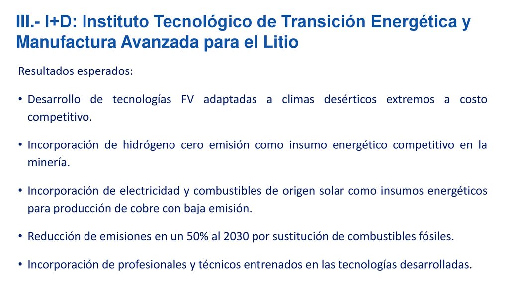 III.- I+D: Instituto Tecnológico de Transición Energética y Manufactura Avanzada para el Litio