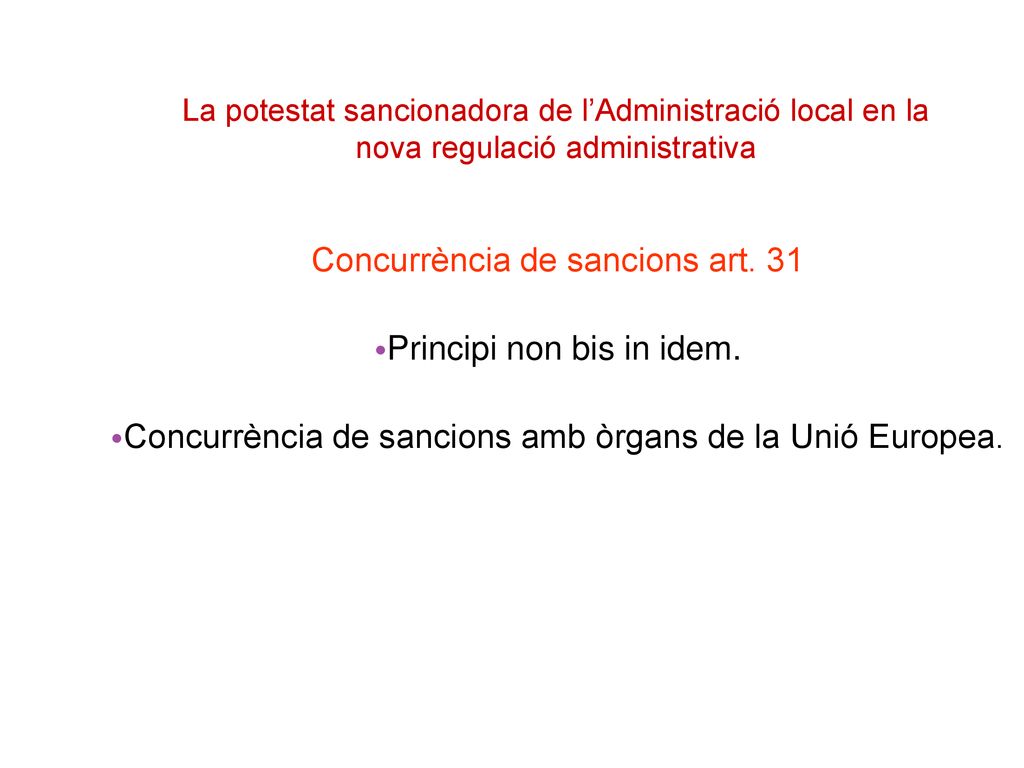Concurrència de sancions art. 31 Principi non bis in idem.