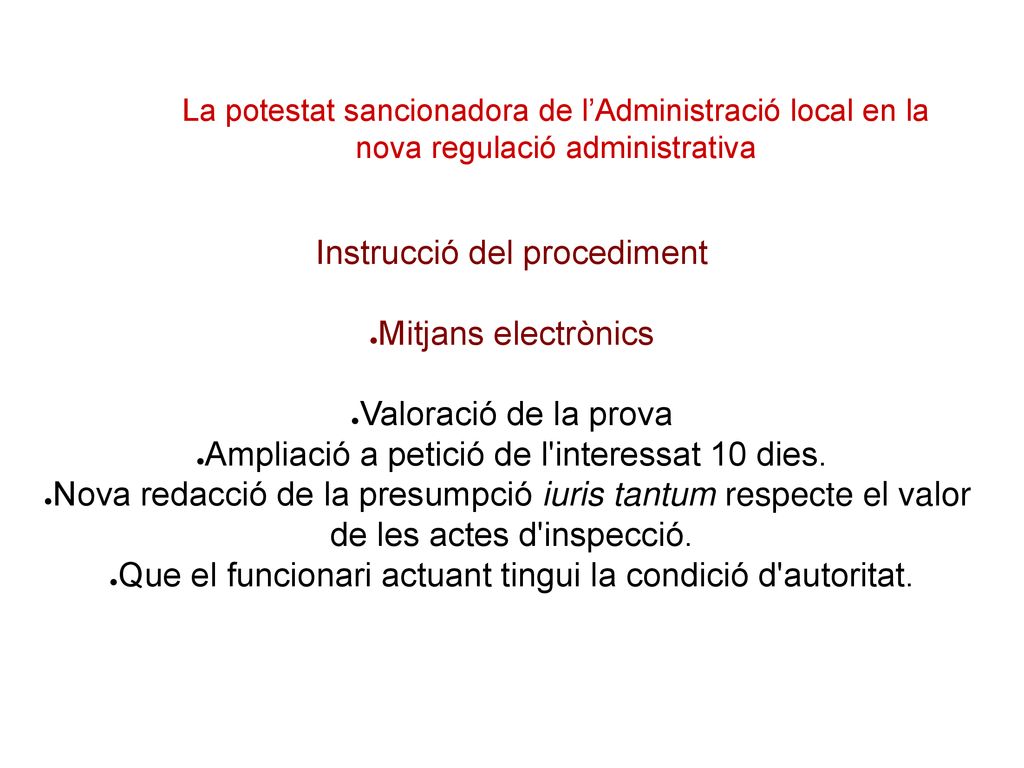Instrucció del procediment Mitjans electrònics Valoració de la prova