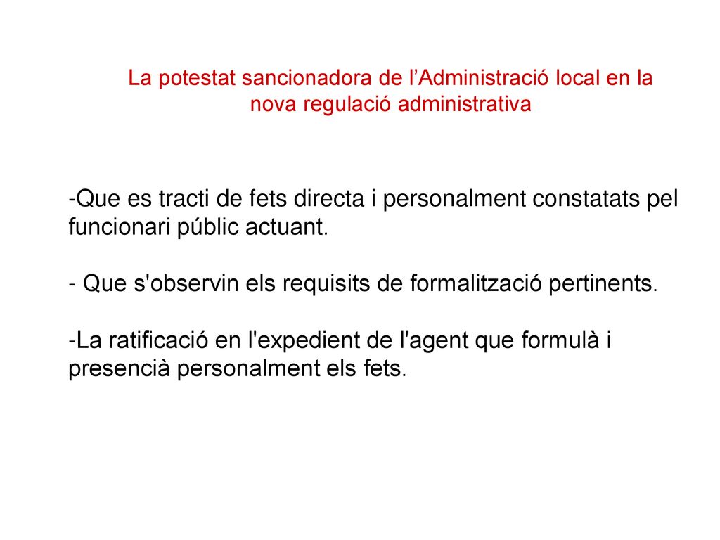Que es tracti de fets directa i personalment constatats pel