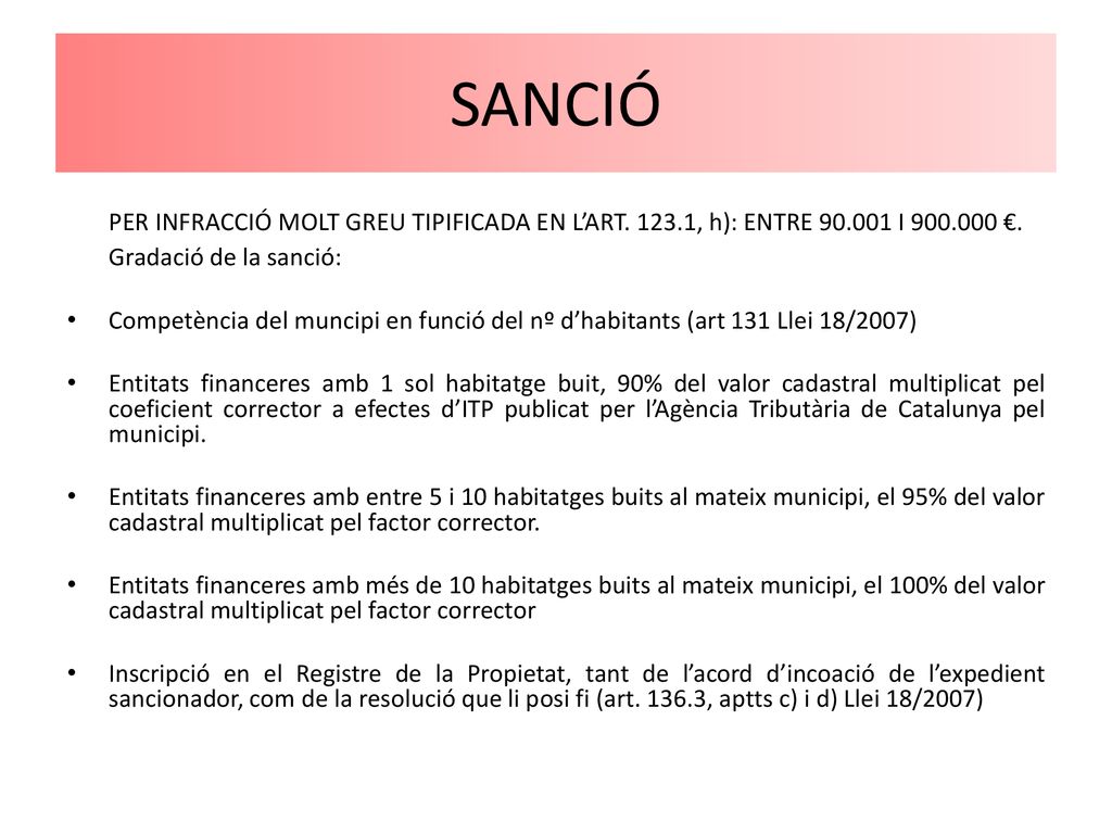 SANCIÓ PER INFRACCIÓ MOLT GREU TIPIFICADA EN L’ART , h): ENTRE I €. Gradació de la sanció: