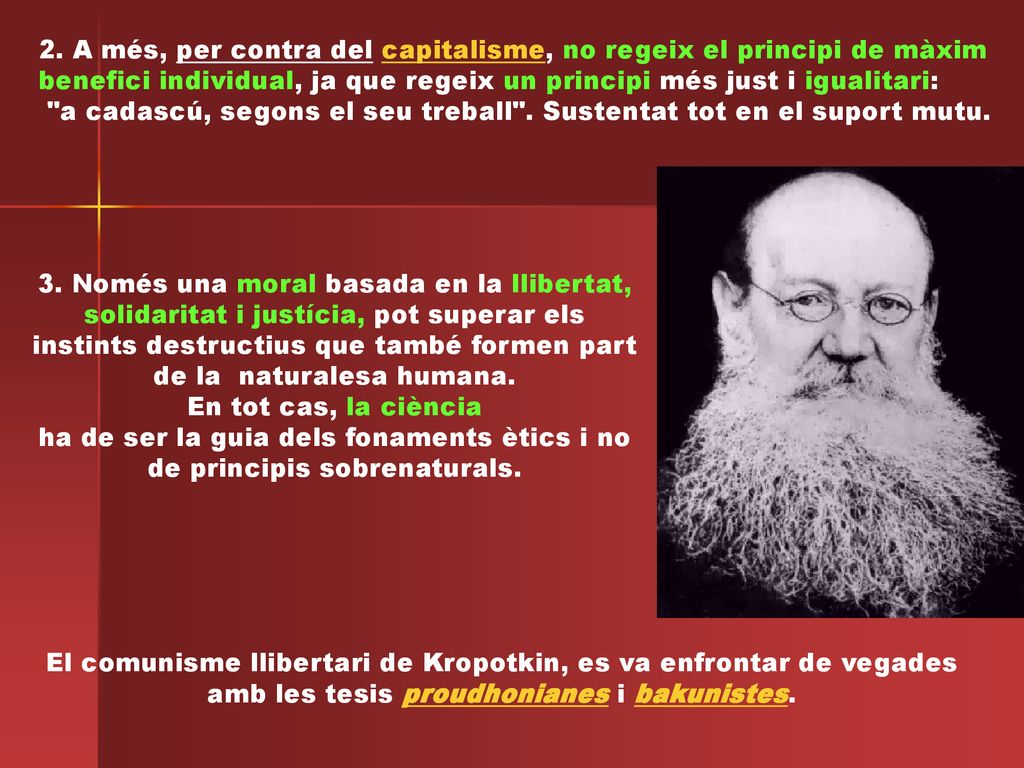 2. A més, per contra del capitalisme, no regeix el principi de màxim