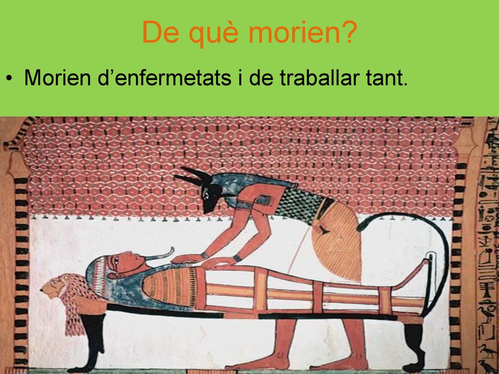 De què morien Morien d’enfermetats i de traballar tant.