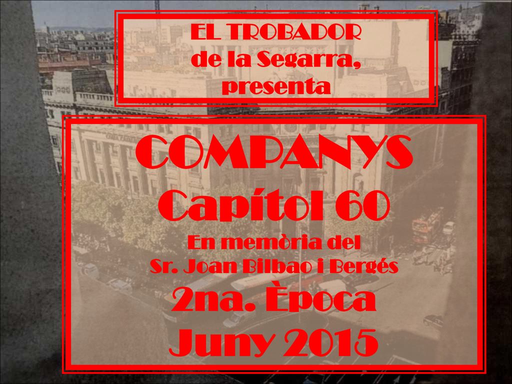 COMPANYS Capítol 60 Juny na. Època EL TROBADOR de la Segarra,