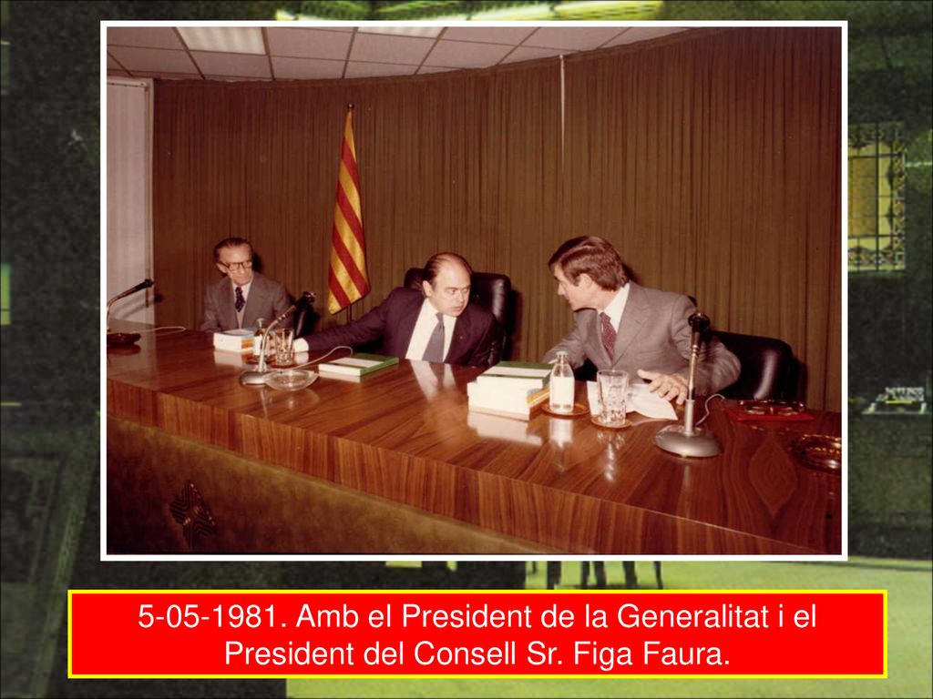 Amb el President de la Generalitat i el President del Consell Sr. Figa Faura.