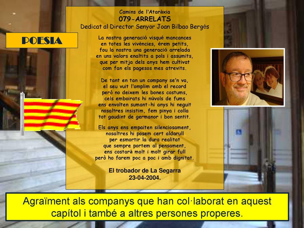 Camins de l’Ataràxia 079-ARRELATS. Dedicat al Director Senyor Joan Bilbao Bergés. La nostra generació visqué mancances.