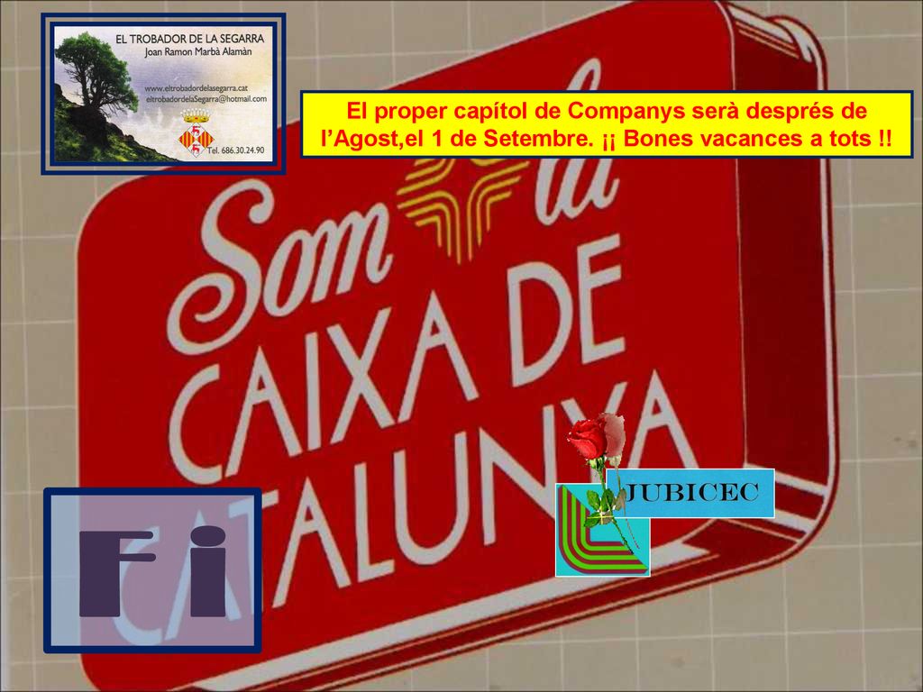 El proper capítol de Companys serà després de l’Agost,el 1 de Setembre