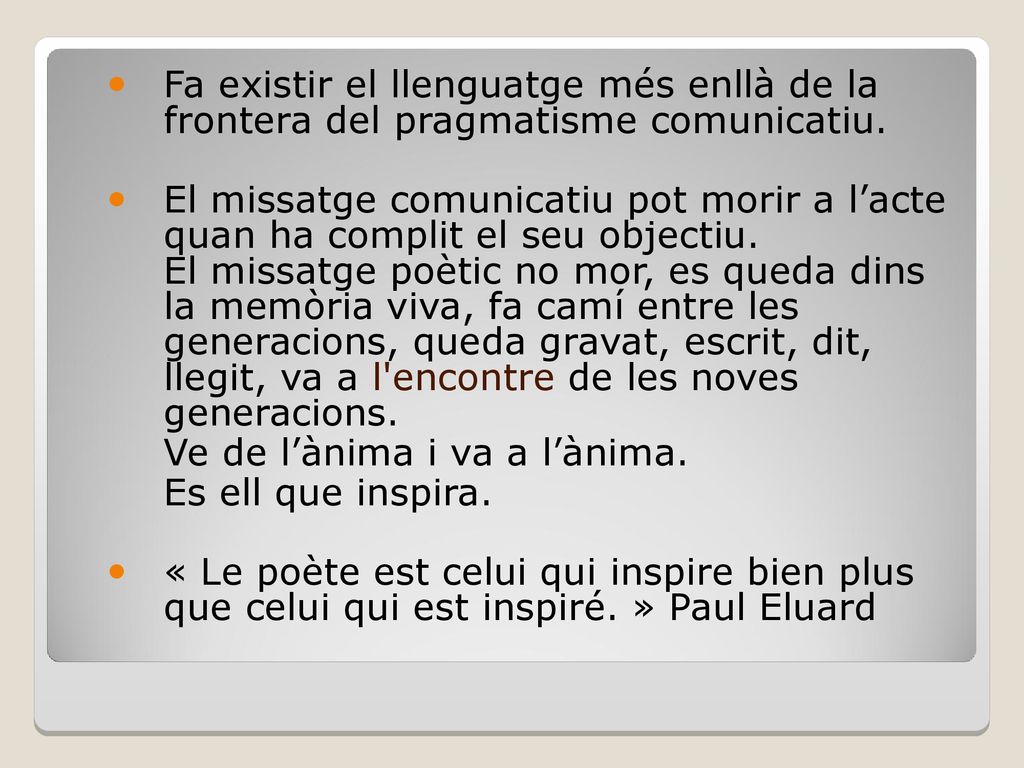 Fa existir el llenguatge més enllà de la frontera del pragmatisme comunicatiu.