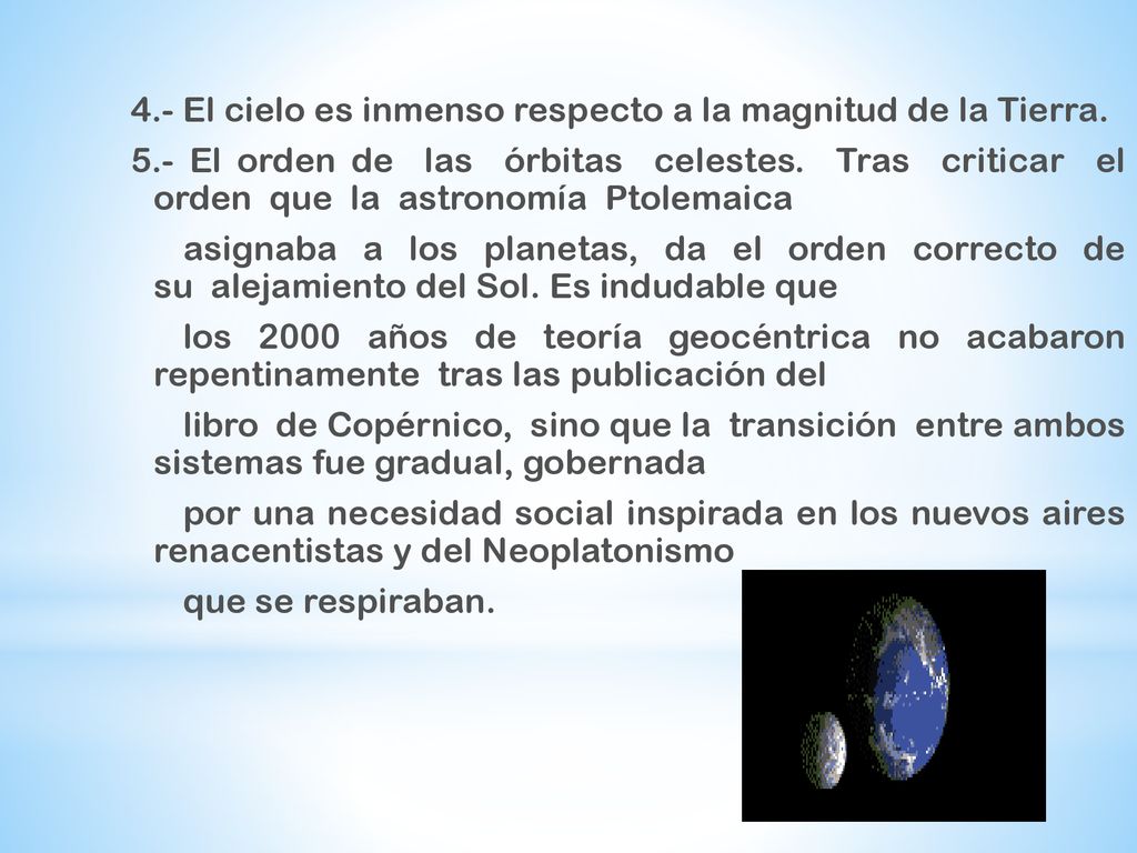 4.- El cielo es inmenso respecto a la magnitud de la Tierra.
