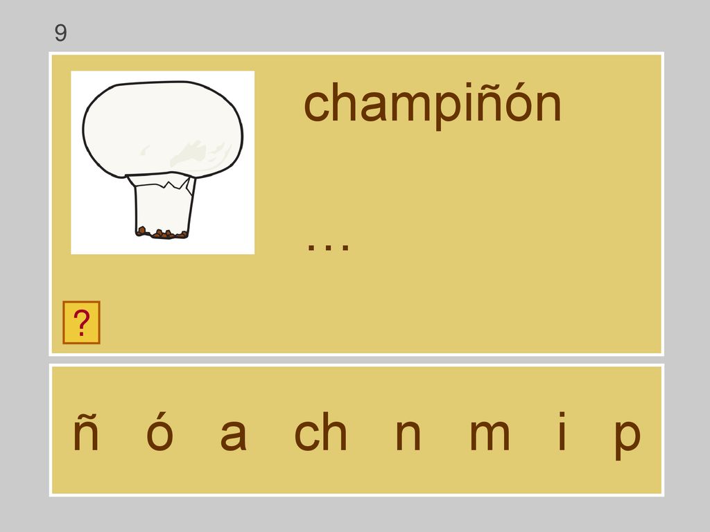 9 champiñón … ñ ó a ch n m i p