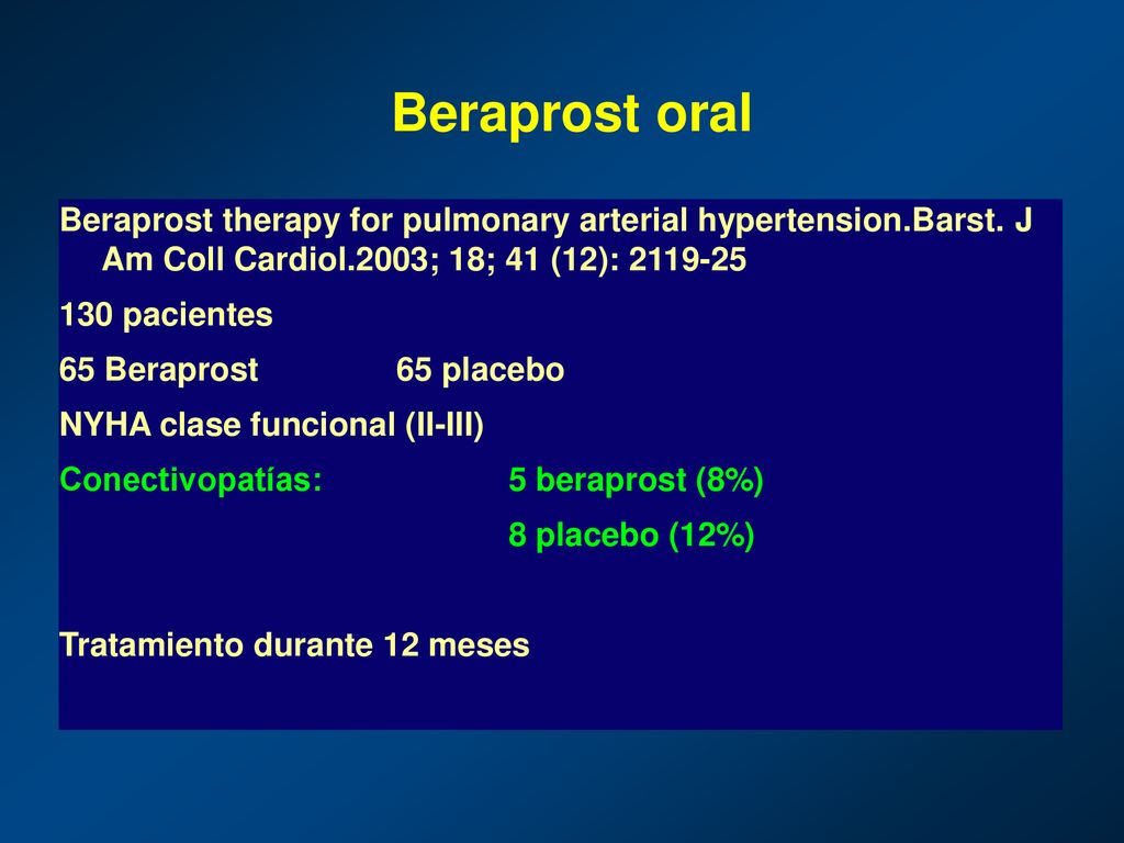 Beraprost oral Beraprost therapy for pulmonary arterial hypertension.Barst. J Am Coll Cardiol.2003; 18; 41 (12):