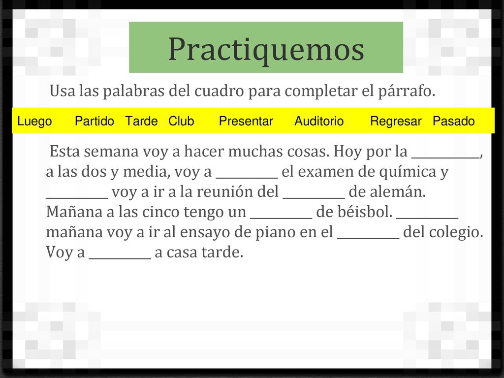 Practiquemos Usa las palabras del cuadro para completar el párrafo.