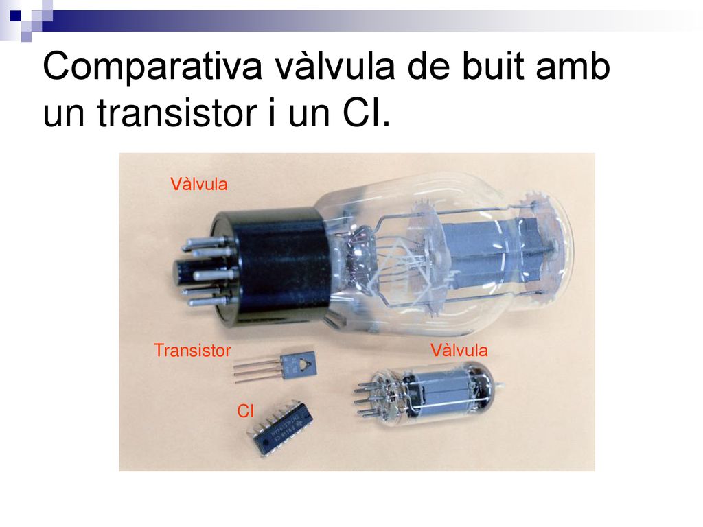 Comparativa vàlvula de buit amb un transistor i un CI.
