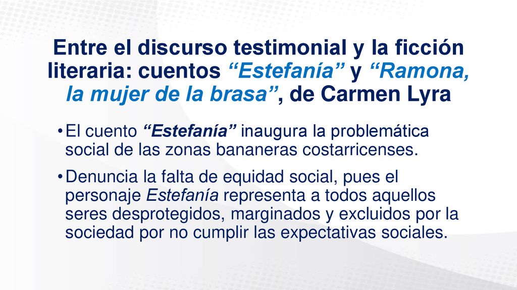 Entre el discurso testimonial y la ficción literaria: cuentos Estefanía y Ramona, la mujer de la brasa , de Carmen Lyra