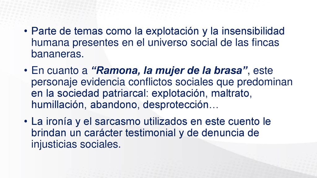 Parte de temas como la explotación y la insensibilidad humana presentes en el universo social de las fincas bananeras.