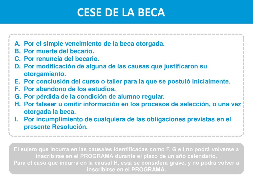 CESE DE LA BECA Por el simple vencimiento de la beca otorgada.